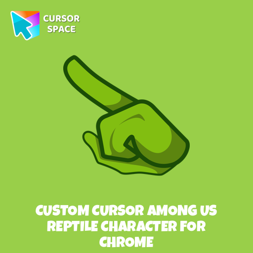 Custom Cursor Among Us Reptile Character For Chrome